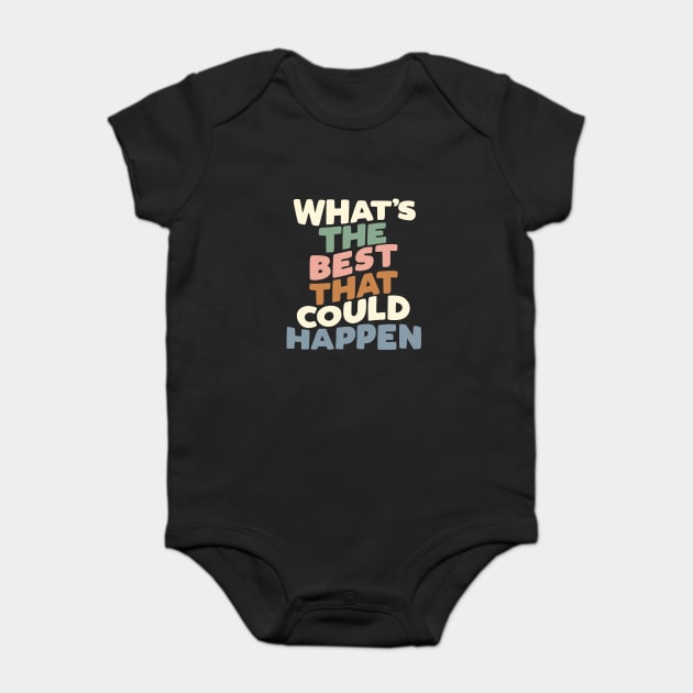 What's The Best That Could Happen Baby Bodysuit by MotivatedType